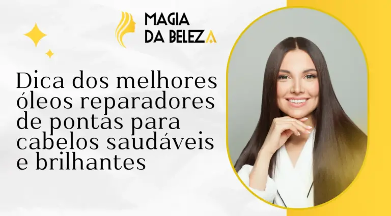 Óleos reparadores de pontas: os melhores para cabelos saudáveis e brilhantes
