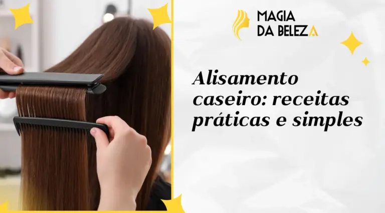 Alisamento caseiro: receitas práticas e simples