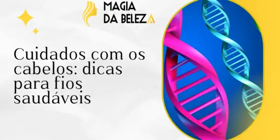 Cuidados com os cabelos: dicas para fios saudáveis