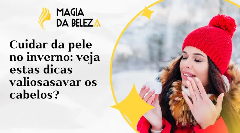Cuidar da pele no inverno: veja estas dicas valiosas
