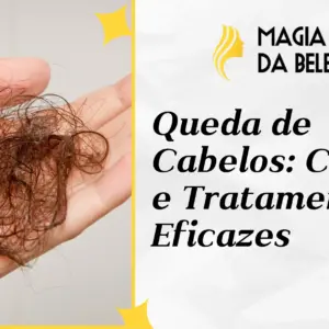 Queda de Cabelos: Causas e Tratamentos Eficazes