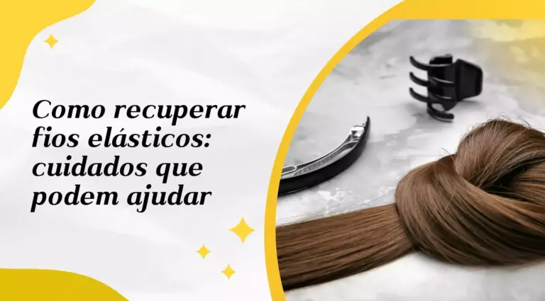 Como recuperar fios elásticos: cuidados que podem ajudar 