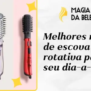 Melhores marcas de escova rotativa para o seu dia-a-dia
