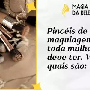 Pincéis de maquiagem que toda mulher deve ter. Veja quais são
