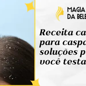 Receita caseira para caspa: 7 soluções para você testar!