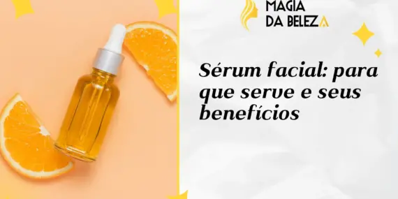 Sérum facial: para que serve e seus benefícios