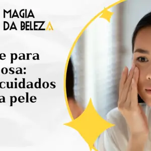 Skincare para pele oleosa: dicas e cuidados para sua pele