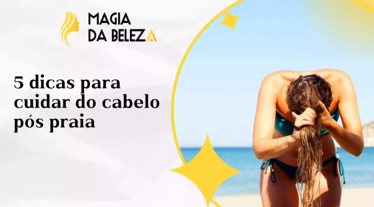 5 dicas para cuidar do cabelo pós praia