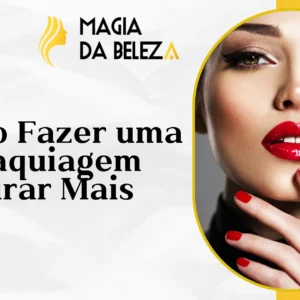 Como Fazer uma Maquiagem Durar Mais: Dicas para uma Make à Prova d’Água e de Suor