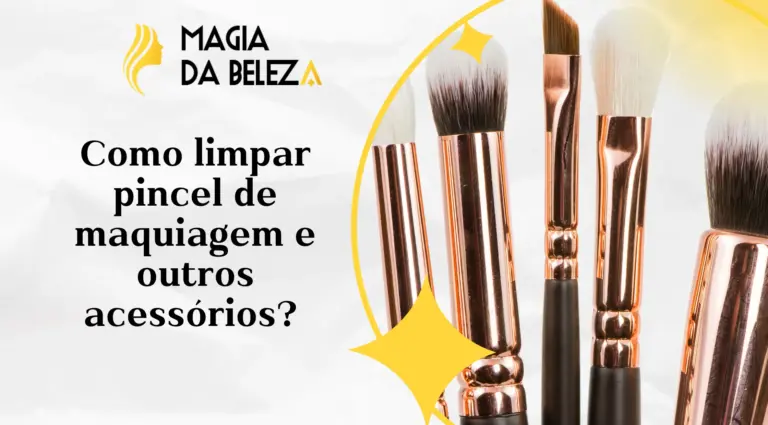 Como limpar pincel de maquiagem e outros acessórios? 