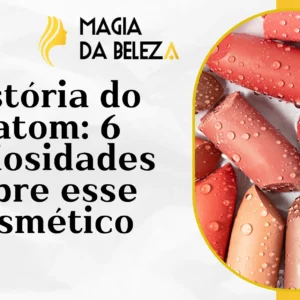 História do batom: 6 curiosidades sobre esse cosmético