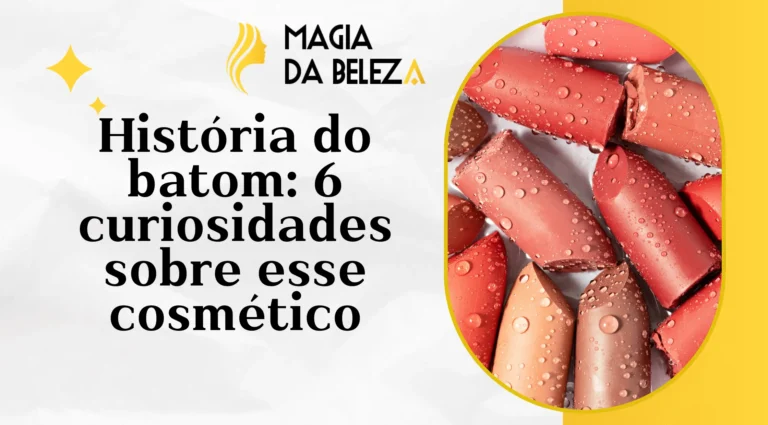 História do batom: 6 curiosidades sobre esse cosmético
