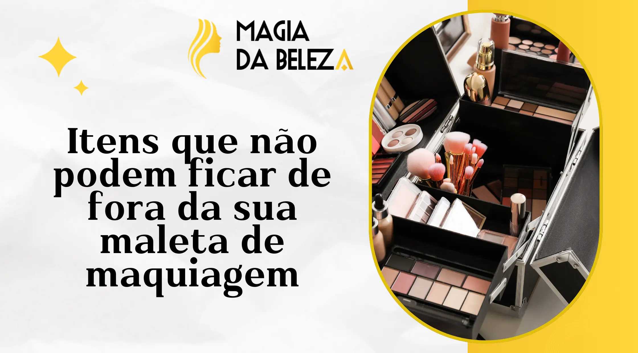 Itens que não podem ficar de fora da sua maleta de maquiagem
