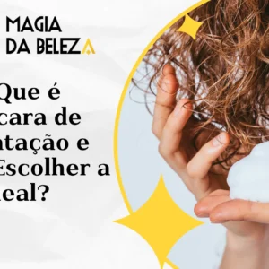 O Que é Máscara de Hidratação e Como Escolher a Ideal?