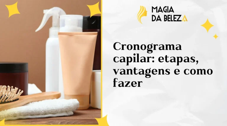 Cronograma capilar: etapas, vantagens e como fazer