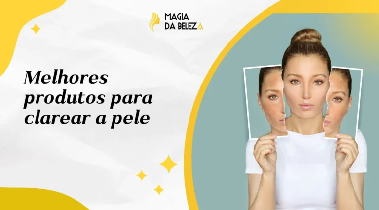 Melhores produtos para clarear a pele