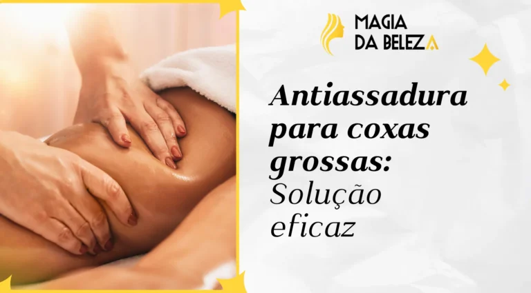 Antiassadura para coxas grossas: Solução eficaz