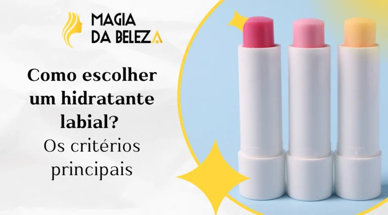Como escolher um hidratante labial? Os critérios principais