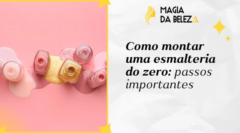 Como montar uma esmalteria do zero: passos importantes