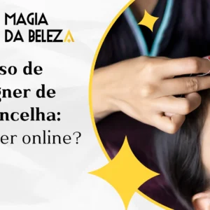 Curso de Designer de Sobrancelha: onde fazer online