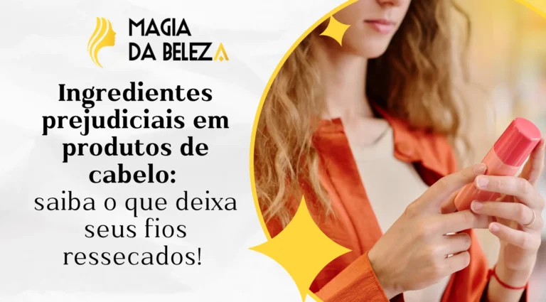 Ingredientes prejudiciais em produtos de cabelo: saiba o que está deixando seus fios ressecados! 