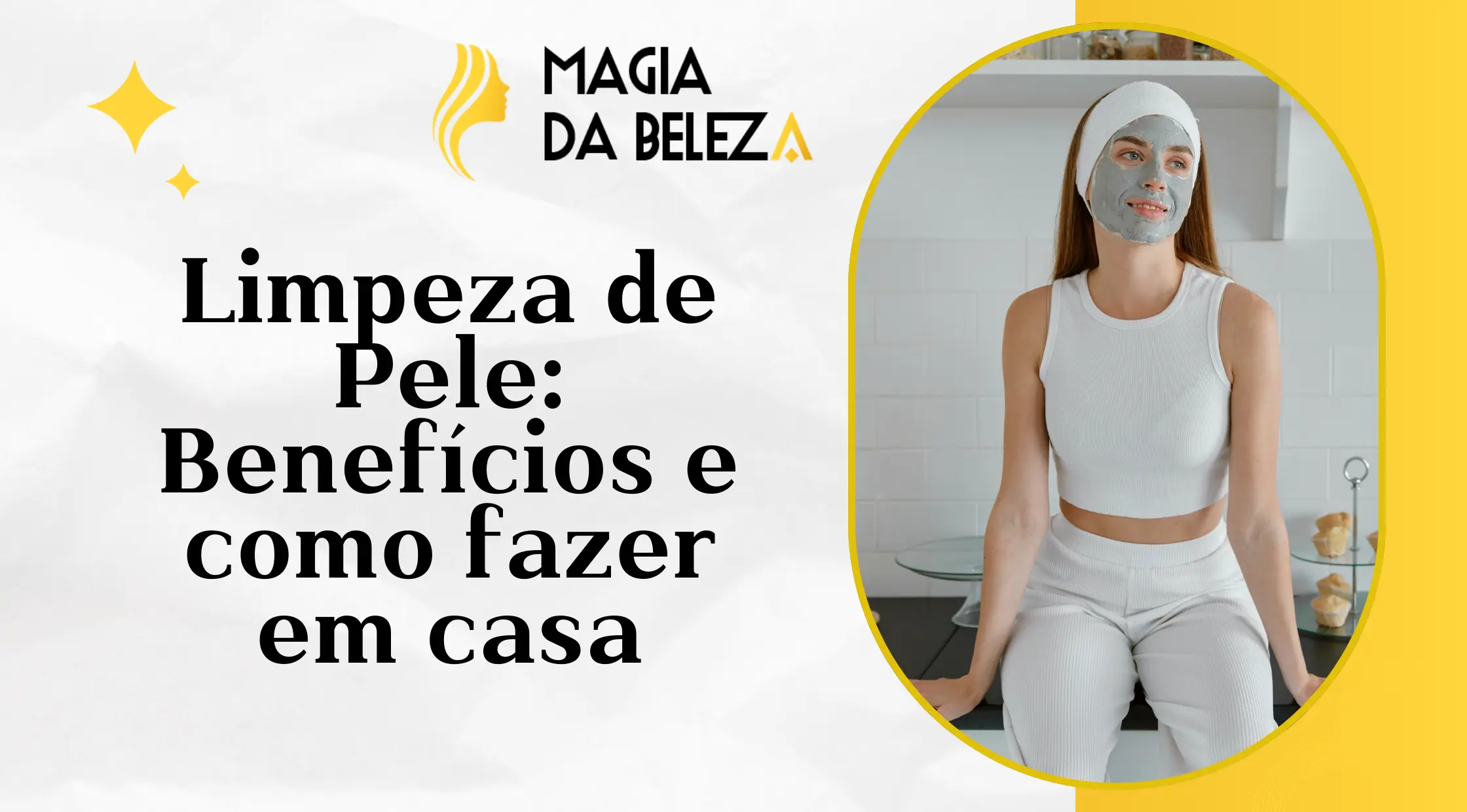 Limpeza de Pele: Benefícios e como fazer em casa