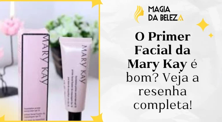 O Primer Facial da Mary Kay é bom? Veja a resenha completa!