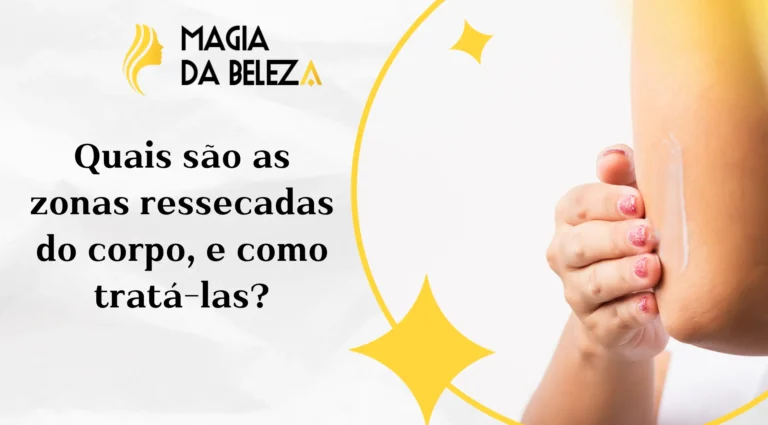Quais são as zonas ressecadas do corpo, e como tratá-las?