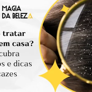 Como tratar caspas em casa? Descubra segredos e dicas eficazes