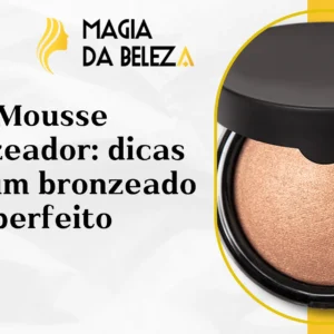 Mousse bronzeador: dicas para um bronzeado perfeito