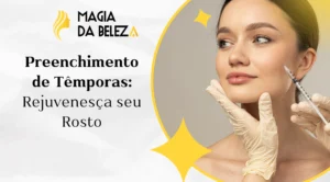 Preenchimento de Têmporas: Rejuvenesça seu Rosto