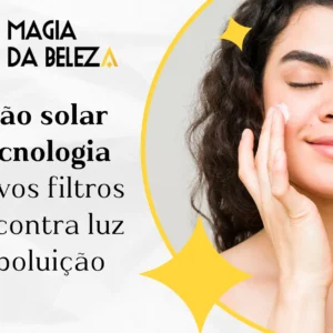Proteção solar com tecnologia azul: Novos filtros solares contra luz azul e poluição
