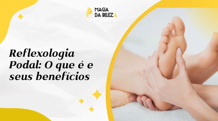 Reflexologia Podal: O que é e seus benefícios