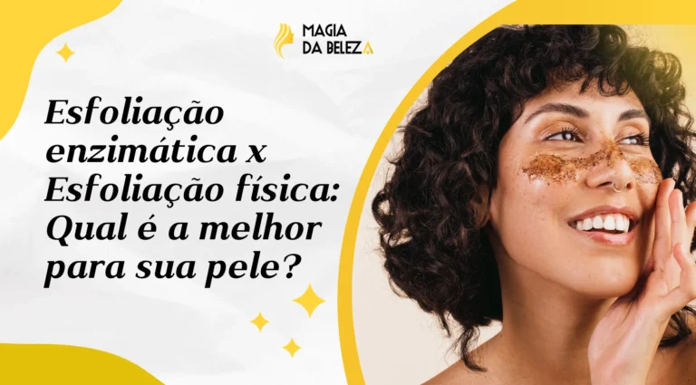 Esfoliação enzimática x Esfoliação física: Qual é a melhor para sua pele?
