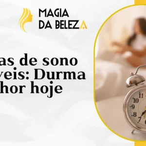 Rotinas de sono saudáveis: Durma melhor hoje