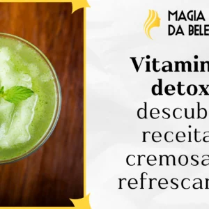 Vitaminas detox: descubra receitas cremosas e refrescantes