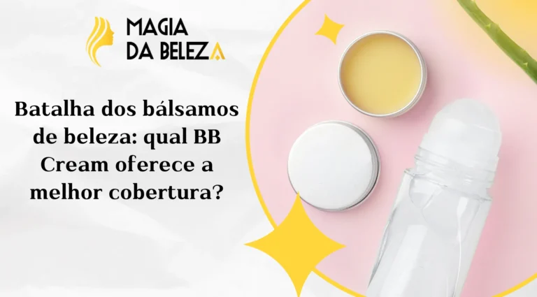 Batalha dos bálsamos de beleza: qual BB Cream oferece a melhor cobertura?