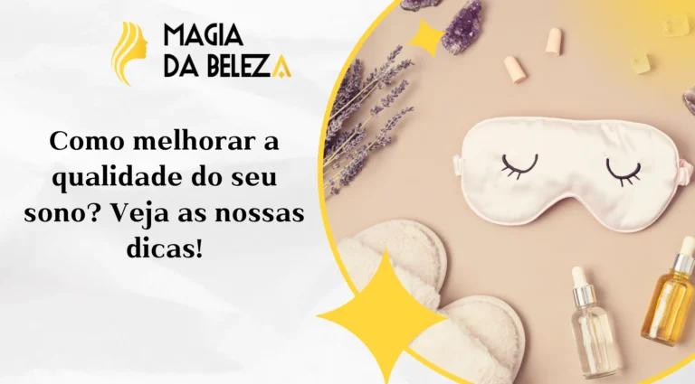 Como melhorar a qualidade do seu sono? Veja as nossas dicas!