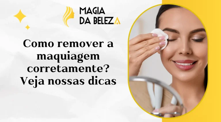 Como remover a maquiagem corretamente? Veja nossas dicas
