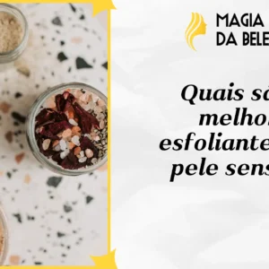 Quais são os melhores esfoliantes para pele sensível?