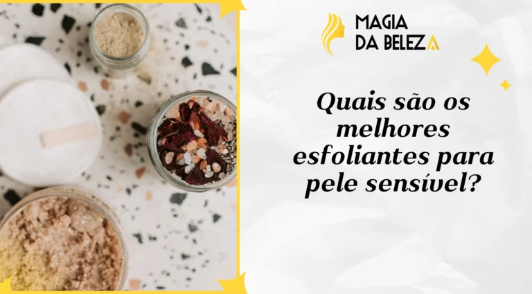 Quais são os melhores esfoliantes para pele sensível?