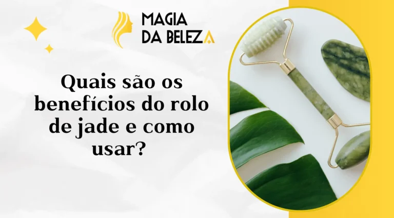 Quais são os benefícios do rolo de jade e como usar?