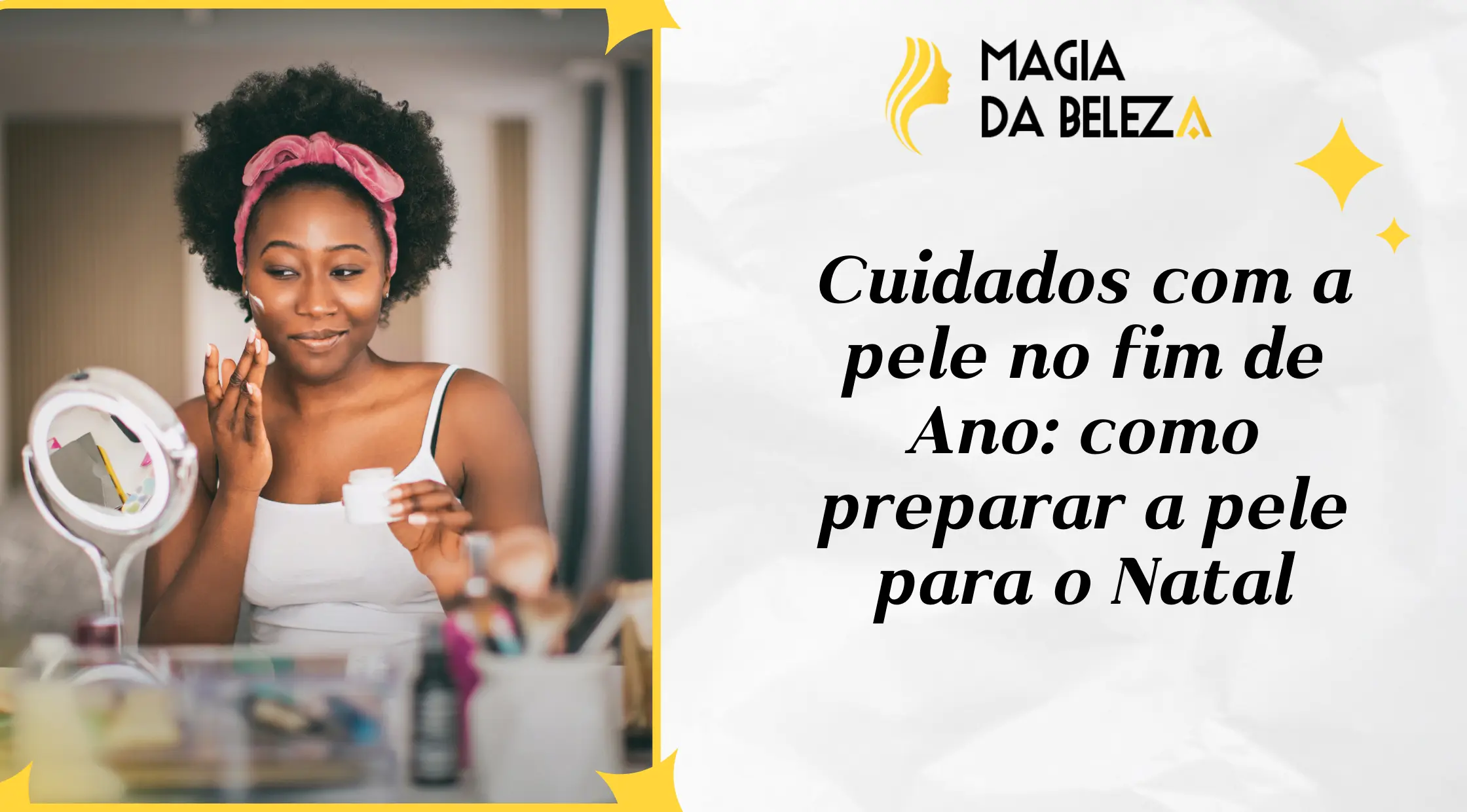 Cuidados com a pele no fim de Ano: como preparar a pele para o Natal