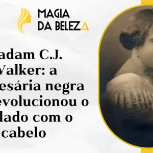 Madam C.J. Walker: a empresária negra que revolucionou o cuidado com o cabelo