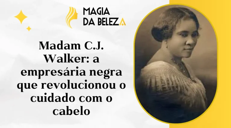 Madam C.J. Walker: a empresária negra que revolucionou o cuidado com o cabelo