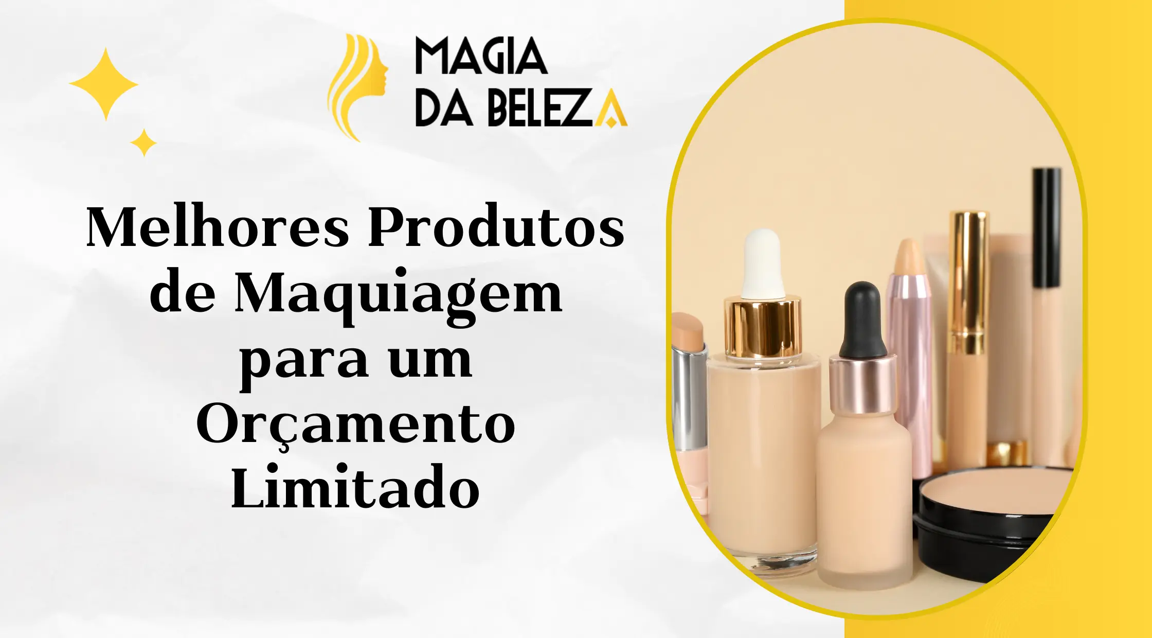 Melhores Produtos de Maquiagem para um Orçamento Limitado