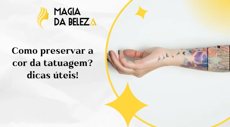 Como preservar a cor da tatuagem? dicas úteis!