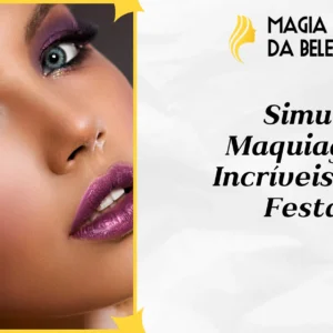 Simule Maquiagens Incríveis Para Festas