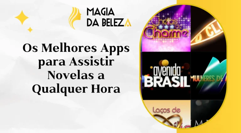 Os Melhores Apps para Assistir Novelas a Qualquer Hora