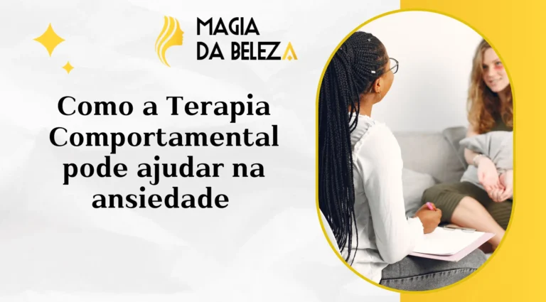 Como a Terapia Comportamental pode ajudar na ansiedade